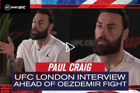 Pushing for a title shot? Paul Craig on UFC matchmaking and where he fits ahead of UFC London