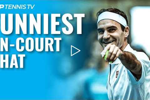 Funny & Weird On-Court Tennis Chat Moments 😂