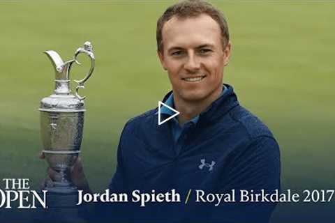 Jordan Spieth wins at Royal Birkdale | The Open Official Film 2017