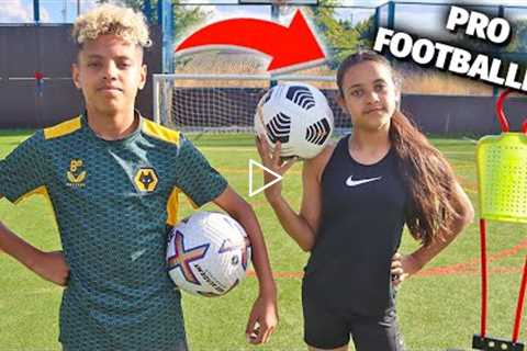 TRAINING MY SISTER TO PLAY LIKE A PRO | FOOTBALL SKILLS!