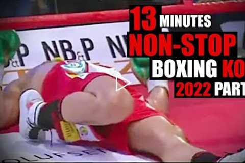 13 Minutes of Non-stop KO's in Boxing 2022 I Part 3