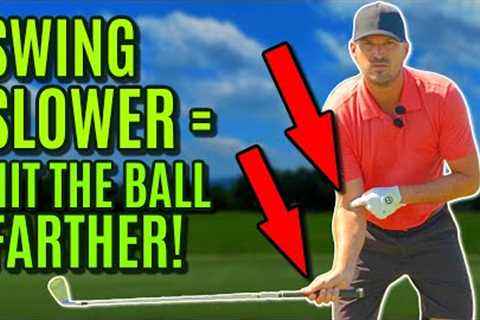 GOLF: Swing SLOWER But Hit The Golf Ball FARTHER!