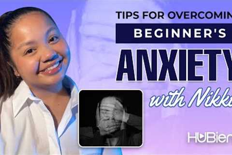 Tips for overcoming Beginners Anxiety by Nikki