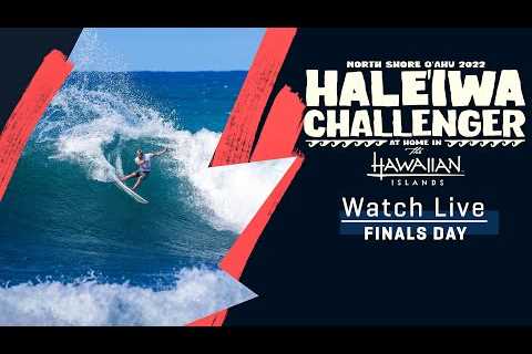 WATCH LIVE Haleiwa Challenger at home in The Hawaiian Islands - FINALS DAY