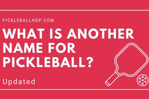 What is Another Name for Pickleball?