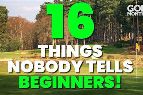 16 THINGS NOBODY TELLS BEGINNER GOLFERS!!