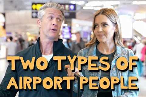 Two Types of Airport People ✈️