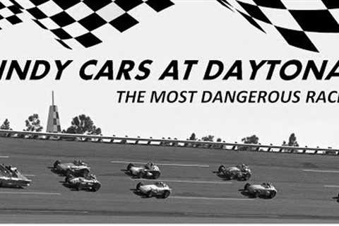 Indy Cars At Daytona: The Most Dangerous Race