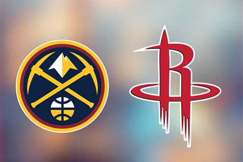 Nuggets vs. Rockets: Start time, where to watch, what’s the latest