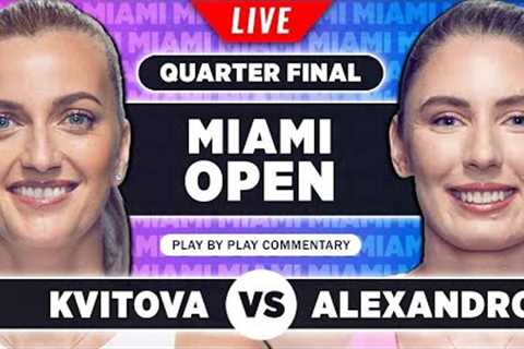 KVITOVA vs ALEXANDROVA | Miami Open 2023 Quarter Final | Live Tennis Play-by-Play Stream