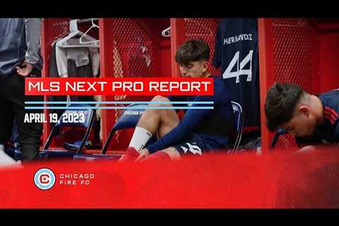 MLS Next Pro Report | April 19, 2023