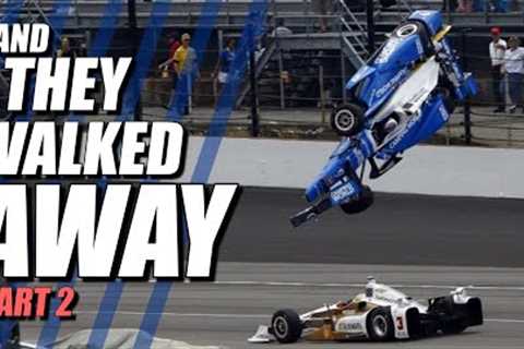 Indy 500 - And They Walked Away! - Crashes You Won''t Believe!