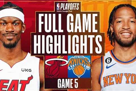 #8 HEAT at #5 KNICKS | FULL GAME 5 HIGHLIGHTS | May 10, 2023