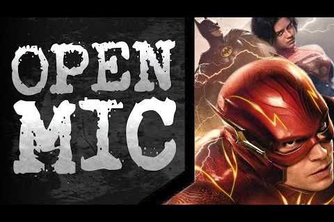 How Big Could The Flash Movie Be? - Open Mic For May 25th 2023