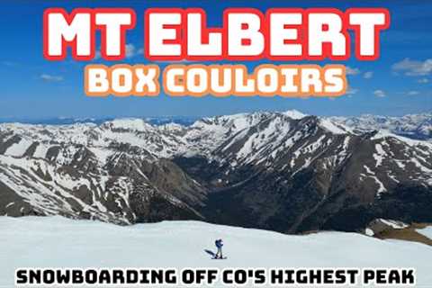 Colorado 14ers: Mt Elbert Box Couloirs Guide: Snowboarding Off Colorado''s Highest Peak!