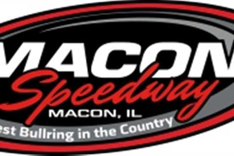 Macon IL Speedway Opens Up Single Day Reserved Tickets For Special Three Day Show This Week