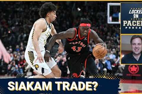 Does the Indiana Pacers'' reported interest in Pascal Siakam make sense? What would it cost?