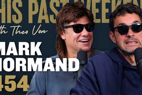 Mark Normand | This Past Weekend w/ Theo Von #454