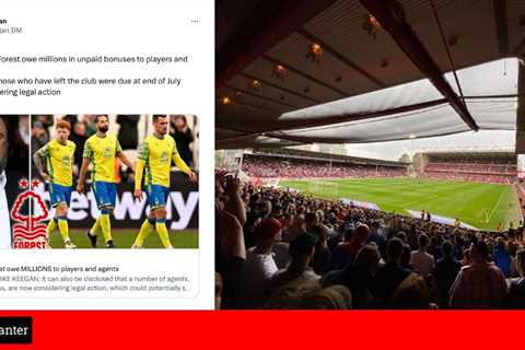 Fans slam claims Nottingham Forest owe millions in overdue payments to players and agents