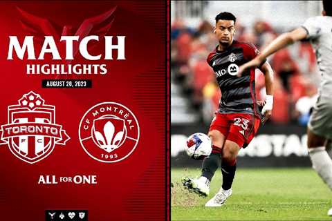 MATCH HIGHLIGHTS: Toronto FC vs. CF Montreal | August 20, 2023