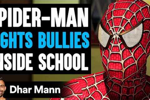 SPIDER-MAN FIGHTS Bullies Inside SCHOOL ft. King Bach | Dhar Mann Studios