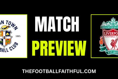 Luton vs Liverpool – Premier League Match Preview