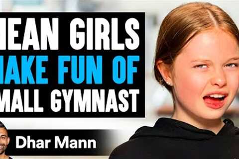 MEAN GIRLS Make Fun Of SMALL GYMNAST Ft. Salish and Jordan Matter | Dhar Mann Studios