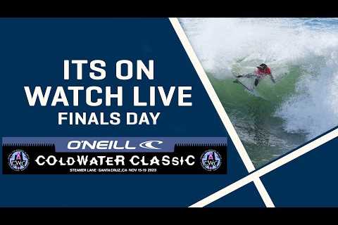 Watch LIVE O''Neill Cold Water Classic - FINALS DAY