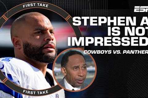 Stephen A. IS NOT impressed with the Dallas Cowboys'' win vs. the Panthers | First Take