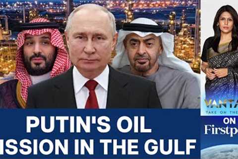 Putin to Make Rare Trip to UAE and Saudi Arabia | Vantage with Palki Sharma