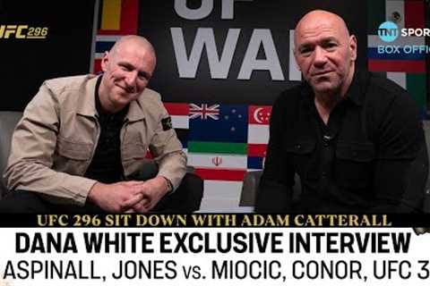 DANA WHITE EXCLUSIVE 🔥 The Boss on #UFC296, Tom Aspinall, Jones vs. Miocic, UFC 300 & More