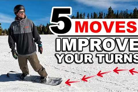 5 Moves To Improve Your Snowboard Turns