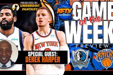 New York Knicks vs Dallas Mavericks Game of the Week Preview Show | Underdog Fantasy