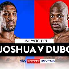 JOSHUA V DUBOIS! 🔥  Live Weigh-In