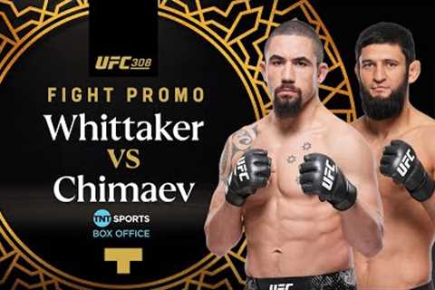 UFC 308: Robert Whittaker vs. Khamzat Chimaev  Official Fight Promo