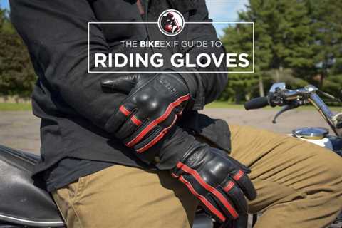 Dress For the Slide: Bike EXIF Guide to Motorcycle Gloves