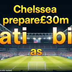 Chelsea prepare €30m Tati bid as part of defensive overhaul