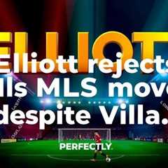 Elliott rejects MLS move despite Villa struggles continue