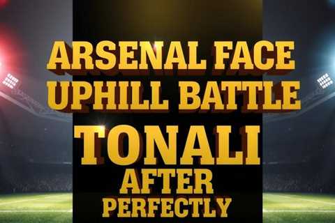 Arsenal face uphill battle for Tonali after Newcastle rejection