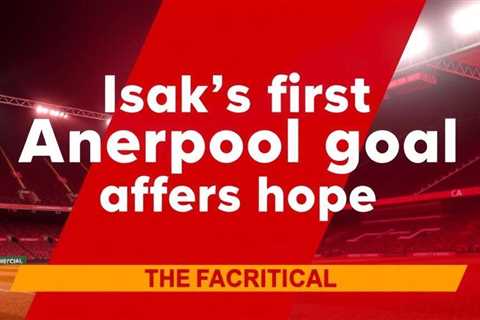 Isak’s first Anfield goal offers hope after injury nightmare