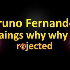 Bruno Fernandes explains why he rejected Saudi Arabia move