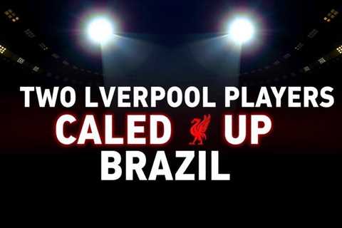 Two Liverpool Players Called Up for Brazil World Cup Squad